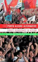 Cover image of book The Porto Alegre Alternative; Direct Democracy in Action. by Iain Bruce (Ed/Trans)