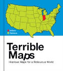 Cover image of book Terrible Maps: Hilarious Maps for a Ridiculous World by Michael Howe