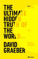 Cover image of book The Ultimate Hidden Truth of the World by David Graeber