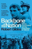 Cover image of book Backbone of the Nation: Mining Communities and the Great Strike of 1984-85 by Robert Gildea