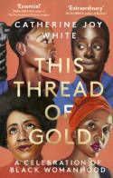 Cover image of book This Thread of Gold: A Celebration of Black Womanhood by Catherine Joy White