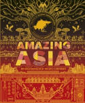 Cover image of book Amazing Asia: An Encyclopedia of an Epic Continent by Rashmi Sirdeshpande, illustrated by Jason Lyon