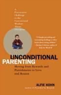 Cover image of book Unconditional Parenting: Moving from Rewards and Punishments to Love and Reason by Alfie Kohn 