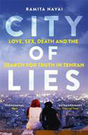 Cover image of book City of Lies: Love, Sex, Death and the Search for Truth in Tehran by Ramita Navai 