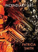 Cover image of book Incendiary Art by Patricia Smith