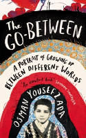 Cover image of book The Go-Between: A Portrait of Growing Up Between Different Worlds by Osman Yousefzada