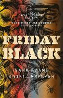 Cover image of book Friday Black by Nana Kwame Adjei-Brenyah