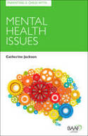 Cover image of book Parenting a Child with Mental Health Issues by Catherine Jackson 